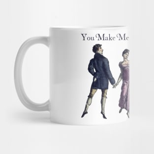 You make me feel like dancing Mug